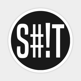 S#!T Magnet